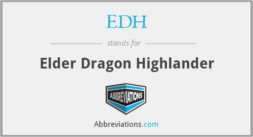 EDH - Elder Dragon Highlander