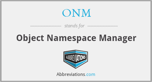 ONM - Object Namespace Manager