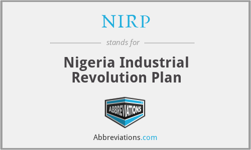 NIRP - Nigeria Industrial Revolution Plan