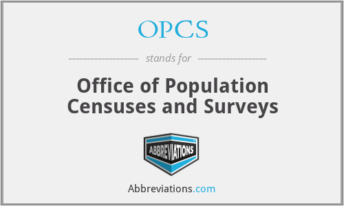 OPCS - Office of Population Censuses and Surveys