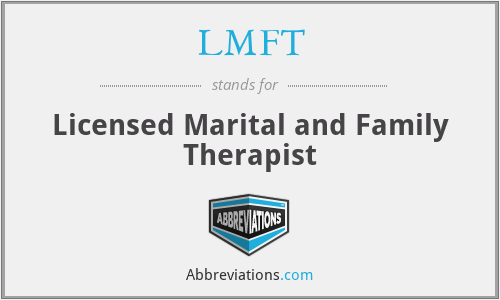 LMFT - Licensed Marital and Family Therapist