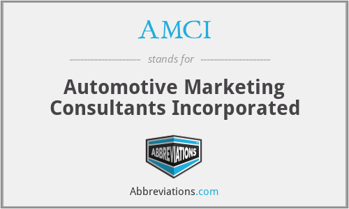 AMCI - Automotive Marketing Consultants Incorporated
