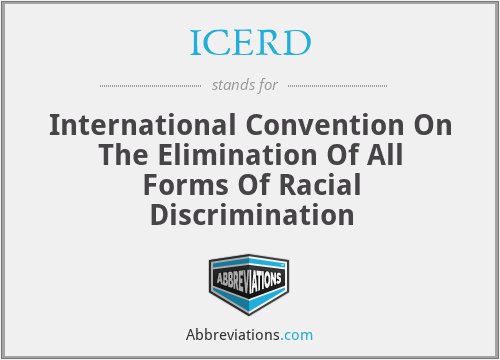 ICERD - International Convention On The Elimination Of All Forms Of Racial Discrimination