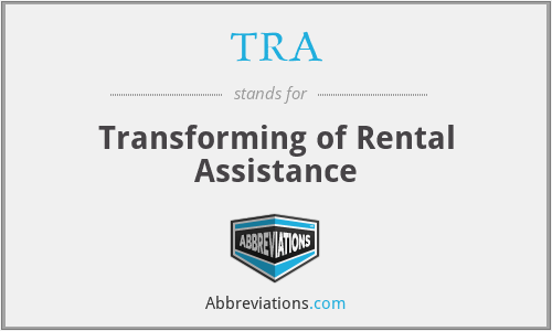 TRA - Transforming of Rental Assistance