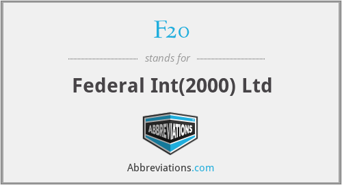 F20 - Federal Int(2000) Ltd