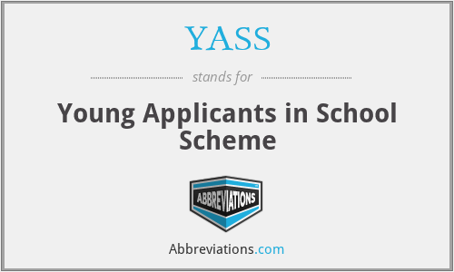 YASS - Young Applicants in School Scheme