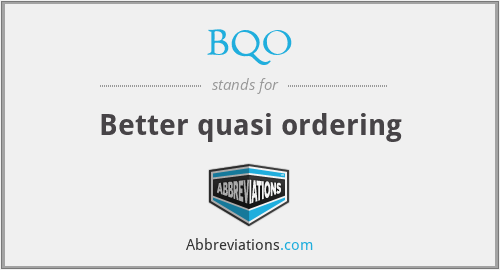 BQO - Better quasi ordering
