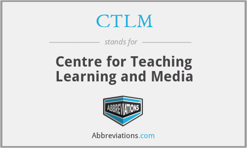 CTLM - Centre for Teaching Learning and Media