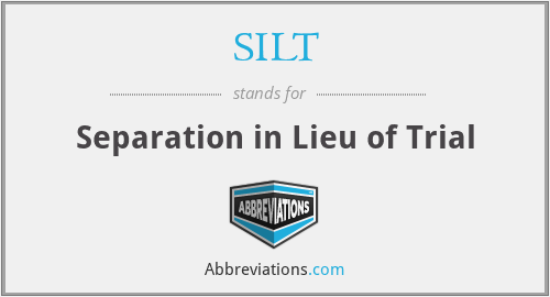 SILT - Separation in Lieu of Trial