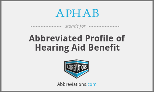 APHAB - Abbreviated Profile of Hearing Aid Benefit