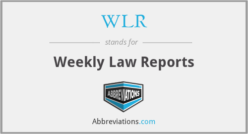 WLR - Weekly Law Reports