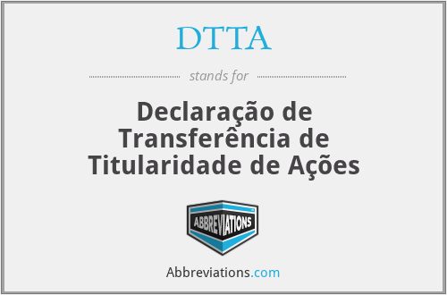 DTTA - Declaração de Transferência de Titularidade de Ações