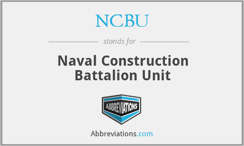 NCBU - Naval Construction Battalion Unit