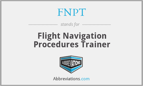 FNPT - Flight Navigation Procedures Trainer