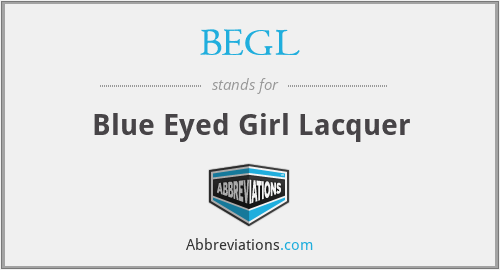 BEGL - Blue Eyed Girl Lacquer