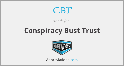 CBT - Conspiracy Bust Trust