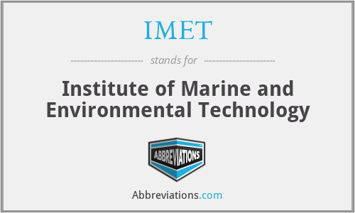 IMET - Institute of Marine and Environmental Technology