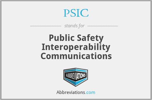 PSIC - Public Safety Interoperability Communications