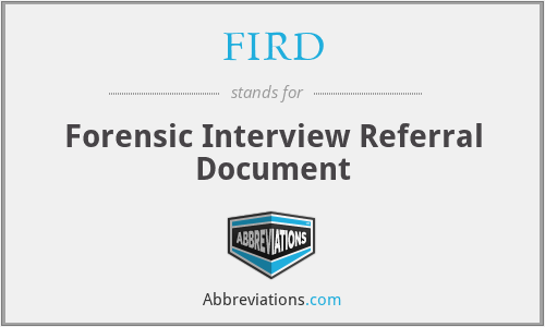 FIRD - Forensic Interview Referral Document
