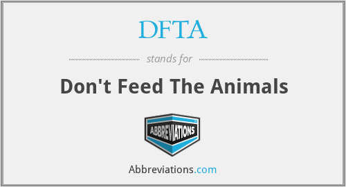 DFTA - Don't Feed The Animals