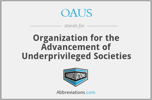 OAUS - Organization for the Advancement of Underprivileged Societies