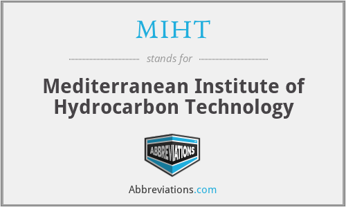 MIHT - Mediterranean Institute of Hydrocarbon Technology
