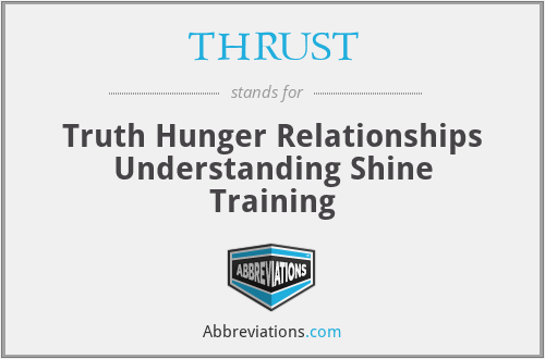 THRUST - Truth Hunger Relationships Understanding Shine Training