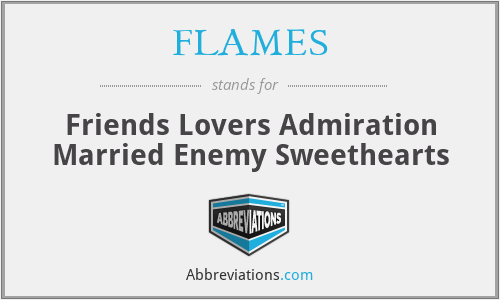 FLAMES - Friends Lovers Admiration Married Enemy Sweethearts
