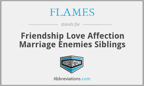 FLAMES - Friendship Love Affection Marriage Enemies Siblings