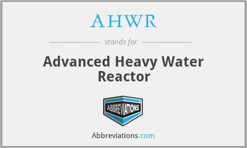 AHWR - Advanced Heavy Water Reactor