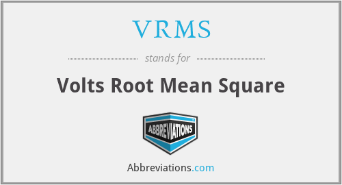 VRMS - Volts Root Mean Square