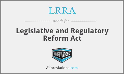 LRRA - Legislative and Regulatory Reform Act