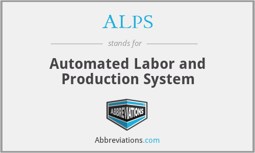 ALPS - Automated Labor and Production System