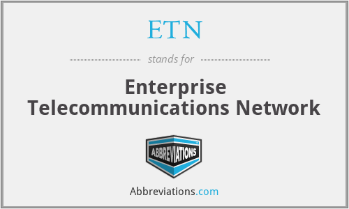 ETN - Enterprise Telecommunications Network