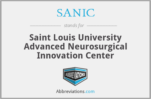 SANIC - Saint Louis University Advanced Neurosurgical Innovation Center
