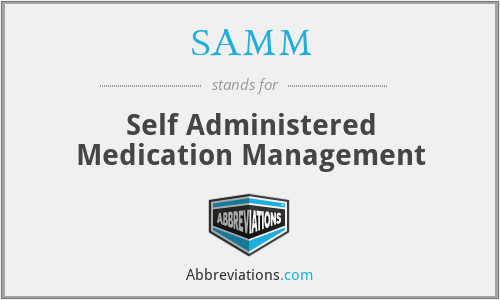 SAMM - Self Administered Medication Management