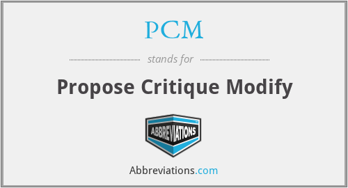 PCM - Propose Critique Modify