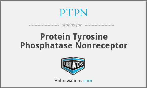 PTPN - Protein Tyrosine Phosphatase Nonreceptor