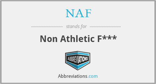 NAF - Non Athletic F***