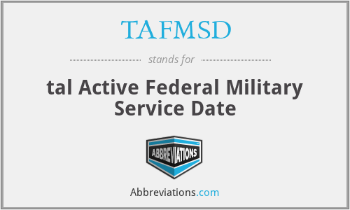 TAFMSD - tal Active Federal Military Service Date