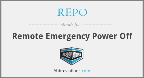 REPO - Remote Emergency Power Off