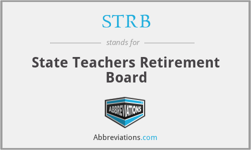 STRB - State Teachers Retirement Board