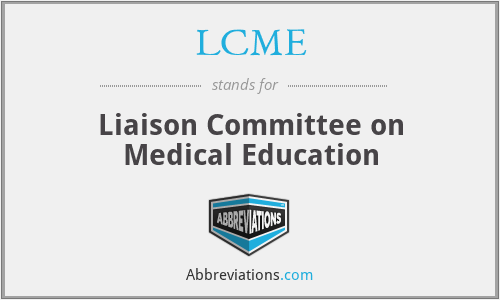 LCME - Liaison Committee on Medical Education