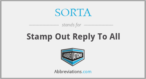 SORTA - Stamp Out Reply To All
