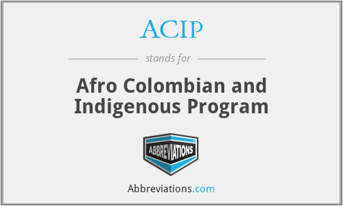 ACIP - Afro Colombian and Indigenous Program