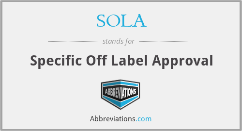 SOLA - Specific Off Label Approval