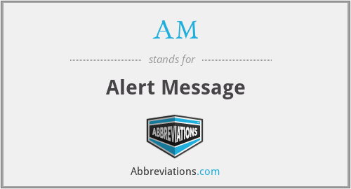 AM - Alert Message