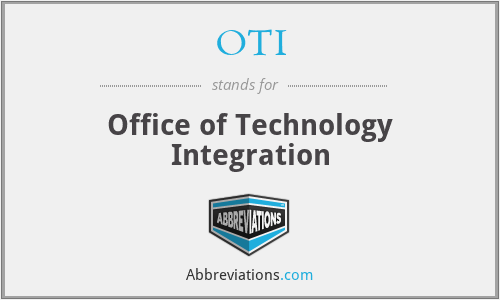 OTI - Office of Technology Integration