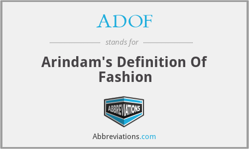 ADOF - Arindam's Definition Of Fashion