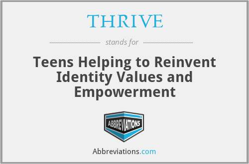 THRIVE - Teens Helping to Reinvent Identity Values and Empowerment